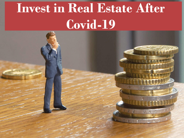 Invest in Real Estate After Covid-19